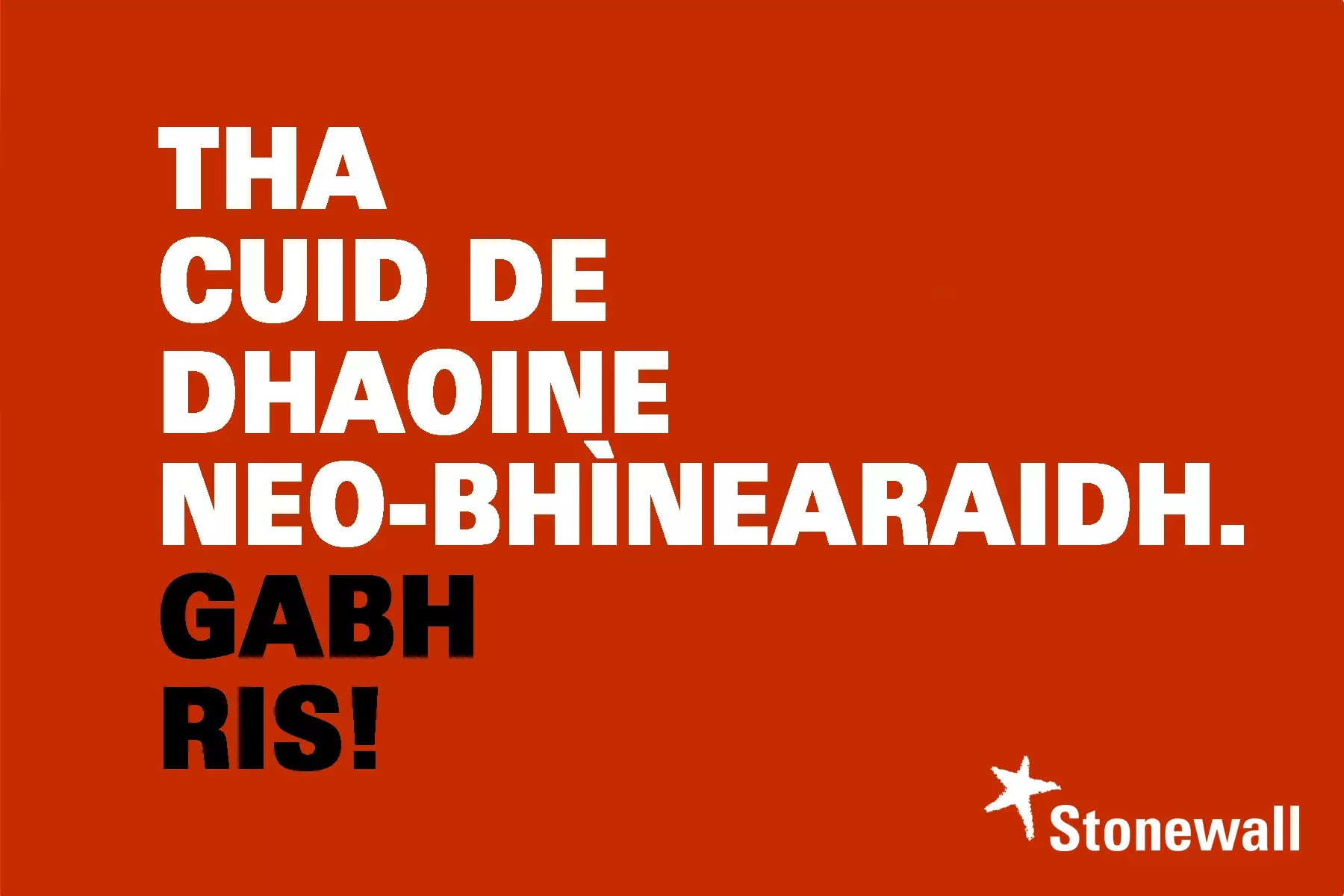 Tha cuid de dhaoine neo-bhìnearaidh. Gabh ris!