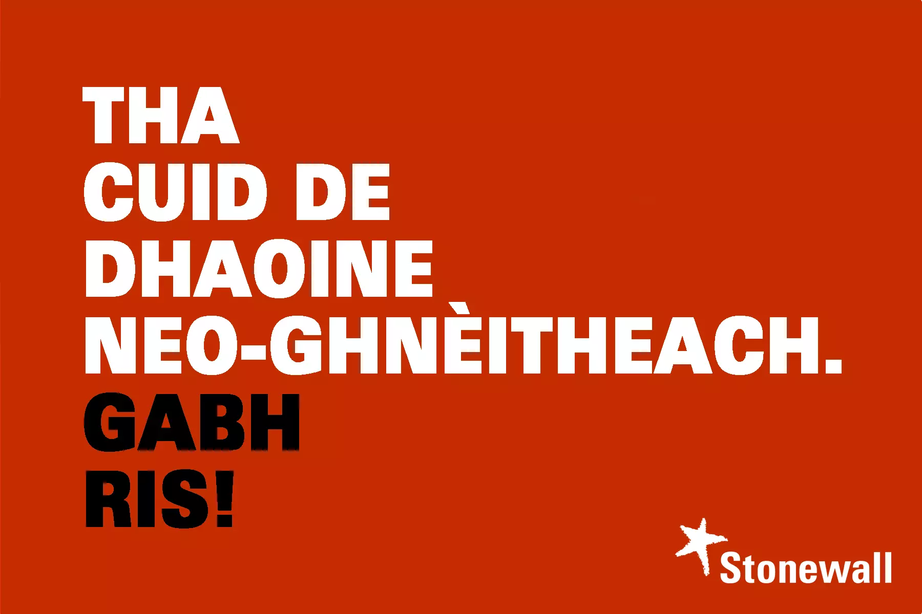 Tha cuid de dhaoine neo-ghnèitheach. Gabh ris!